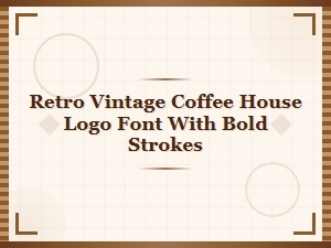 Retro Vintage Coffee House Logo Font with Bold Espresso Strokes