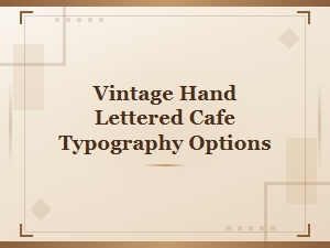 Charming Hand Lettered Fonts for Vintage Cafe Design