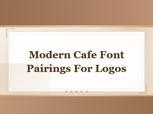 Modern Minimalist Cafe Font Pairings for Logo Design