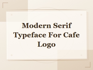 Modern Serif Typeface for Cafe Logo