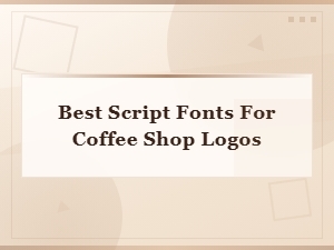 Best Script Fonts for Coffee Shop Logos and Latte Art Designs